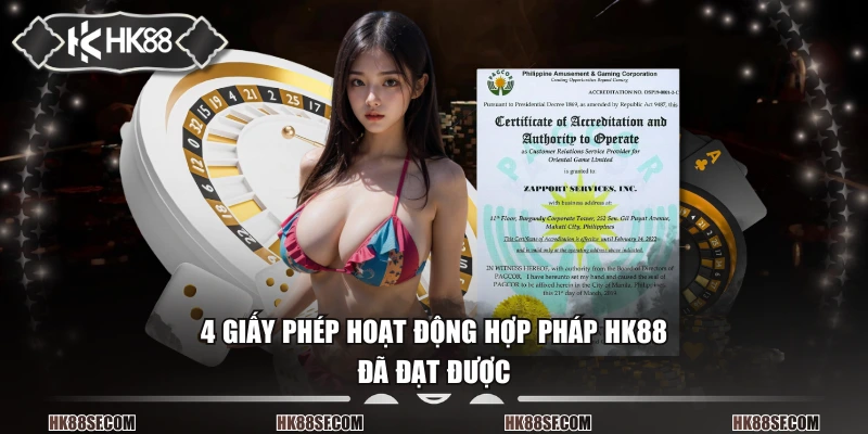 4 giấy phép hoạt động hợp pháp HK88 đã đạt được
