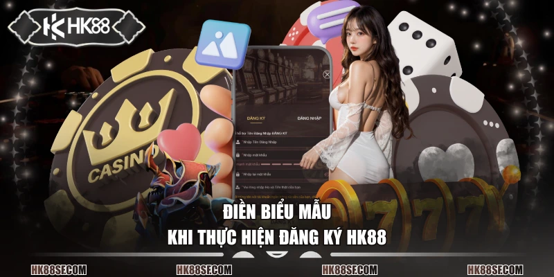 Điền biểu mẫu khi thực hiện đăng ký HK88